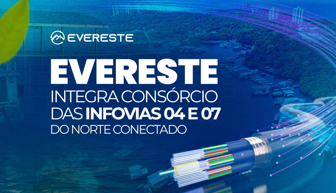 Instituto Evereste é homologado como integrante do consórcio de operação das Infovias 04 e 07 do Norte Conectado